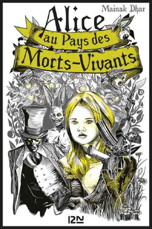 [Alice in Deadland 01] • Alice au Pays des Morts-Vivants